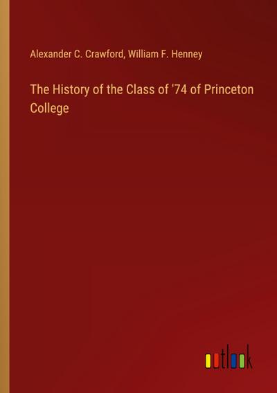 The History of the Class of ’74 of Princeton College