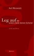 Leg auf die andere Seite deinen Scheitel. Lyrik und Prosa