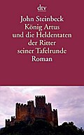 König Artus und die Heldentaten der Ritter seiner Tafelrunde: Roman