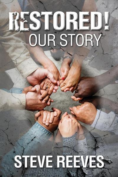 Restored! Our Story