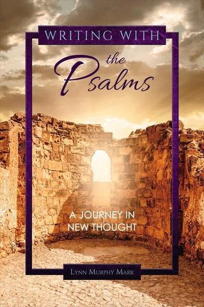 Writing with the Psalms: A Journey in New Thought Volume 1