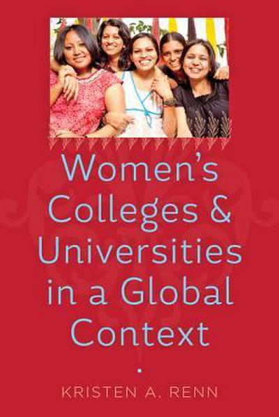 Women’s Colleges and Universities in a Global Context