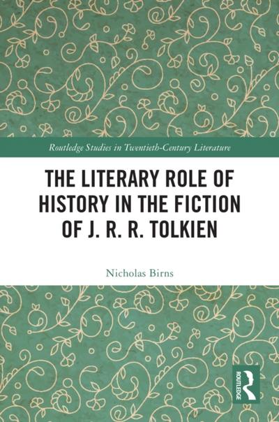 Literary Role of History in the Fiction of J. R. R. Tolkien