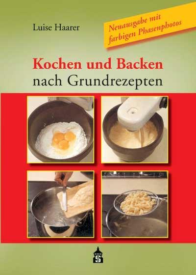 Kochen und Backen nach Grundrezepten