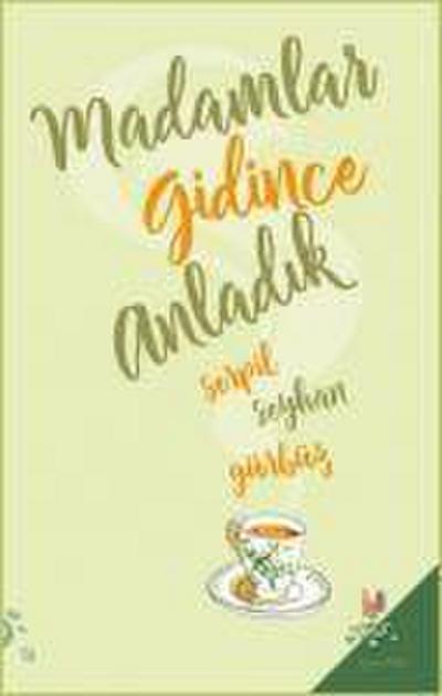 Madamlar Gidince Anladik