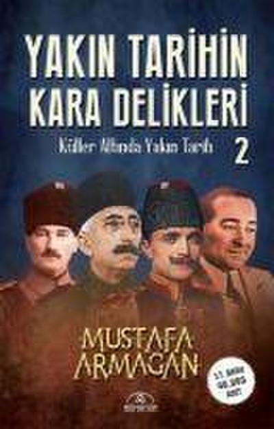Yakin Tarihin Kara Delikleri - Küller Altinda Yakin Tarih 2