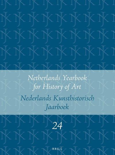 Netherlands Yearbook for History of Art / Nederlands Kunsthistorisch Jaarboek 24 (1973)