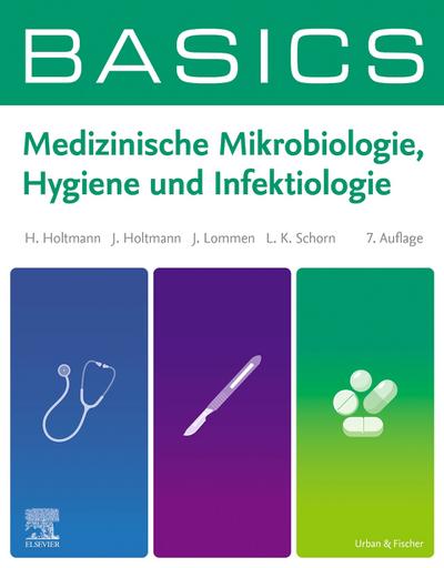 BASICS Medizinische Mikrobiologie, Hygiene und Infektiologie