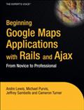 Beginning Google Maps Applications with Rails and Ajax