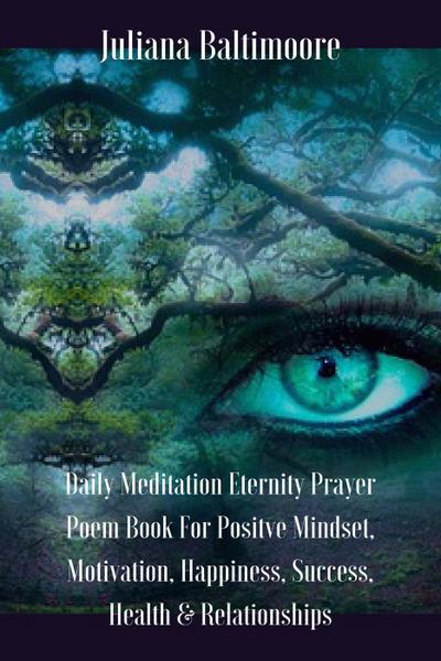 Daily Meditation Eternity Prayer Poem Book For Positve Mindset, Motivation, Happiness, Success, Health & Relationships