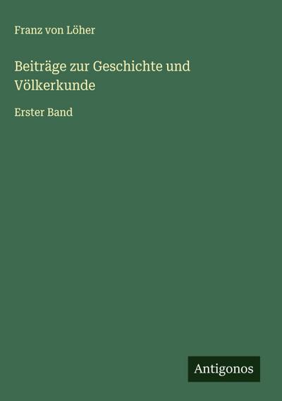 Beiträge zur Geschichte und Völkerkunde