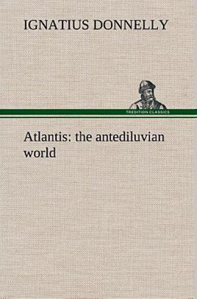 Atlantis : the antediluvian world