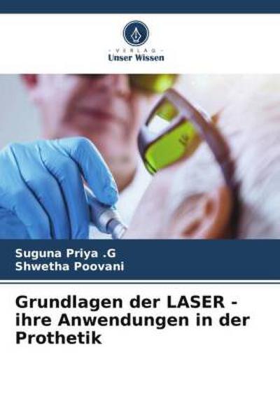 Grundlagen der LASER - ihre Anwendungen in der Prothetik