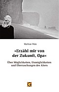 "Erzähl mir von der Zukunft, Opa"