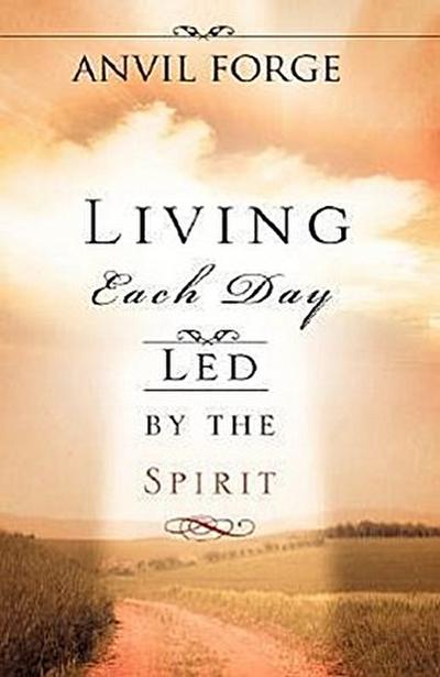 Living Each Day Led by the Spirit