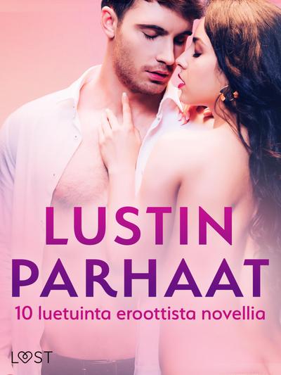 LUSTIN PARHAAT: 10 luetuinta eroottista novellia