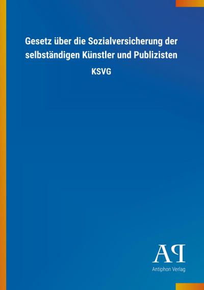 Gesetz über die Sozialversicherung der selbständigen Künstler und Publizisten