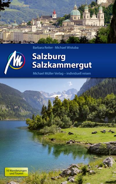Salzburg & Salzkammergut Reiseführer Michael Müller Verlag: Individuell reisen mit vielen praktischen Tipps.