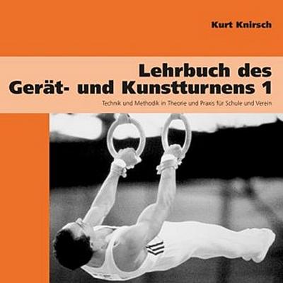 Lehrbuch des Gerät- und Kunstturnens. Bd.1