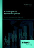 Nachhaltigkeit im Personalmanagement: Substanzorientierung ist Chefsache
