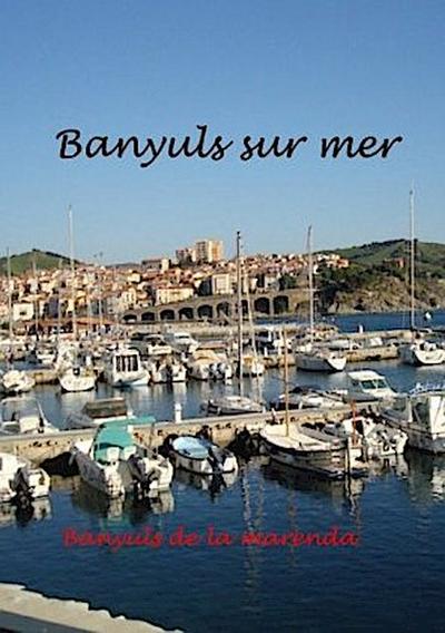 Banyuls sur Mer - mediterranes Kleinod am Fuße der Pyrenäen