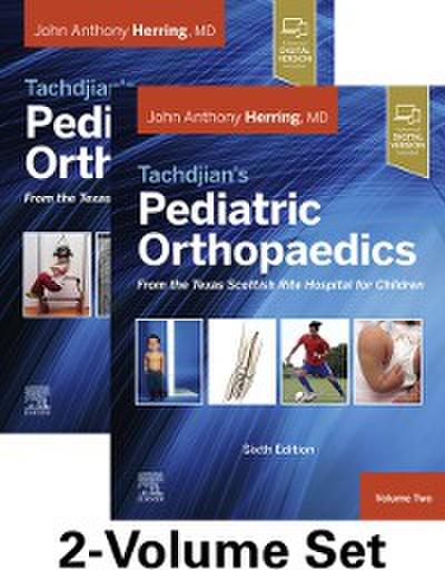 Tachdjian’s Pediatric Orthopaedics: From the Texas Scottish Rite Hospital for Children E-Book