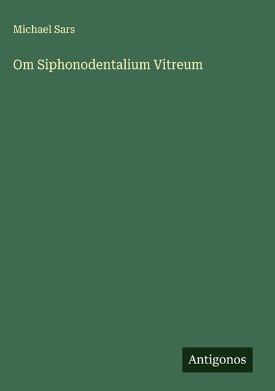 Om Siphonodentalium Vitreum