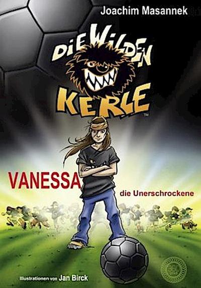 Die Wilden Kerle - Vanessa, die Unerschrockene (Band 3)
