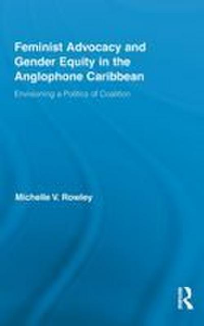 Feminist Advocacy and Gender Equity in the Anglophone Caribbean