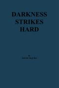 Darkness Strikes Hard