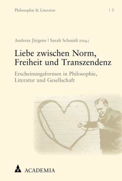 Liebe zwischen Norm, Freiheit und Transzendenz
