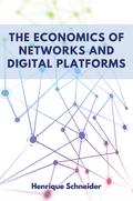 The Economics of Networks and Digital Platforms