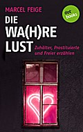 Die Wa(h)re Lust - Marcel Feige