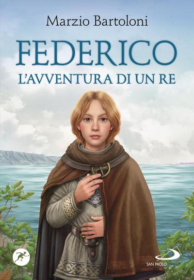 Federico. L’avventura di un re