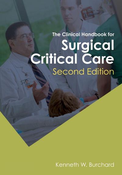 The Clinical Handbook for Surgical Critical Care, Second Edition