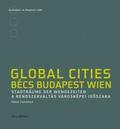 Global Cities. Bécs - Budapest - Wien