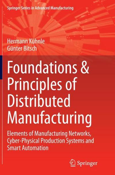 Foundations & Principles of Distributed Manufacturing