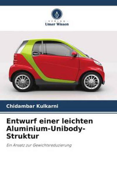 Entwurf einer leichten Aluminium-Unibody-Struktur