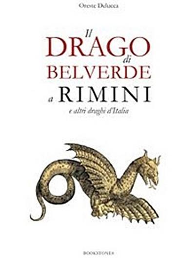 Il drago di Belverde a Rimini e altri draghi d’Italia