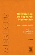 Rééducation de l’appareil locomoteur. Tome 1 : Membre inférieur