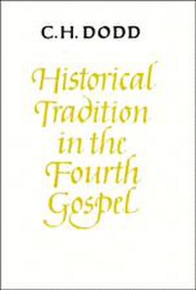 Historical Tradition in the Fourth Gospel