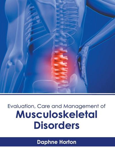 Evaluation, Care and Management of Musculoskeletal Disorders