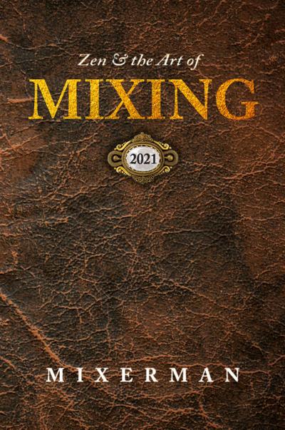 Zen and the Art of MIXING