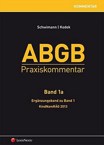 ABGB Praxiskommentar ABGB Praxiskommentar - Band 1a, Ergänzungsband zu Band 1