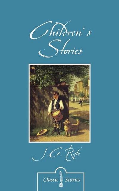 Children’s Stories By J.C. Ryle