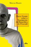 Breve ensaio sobre o nascimento da biopolítica de Foucault