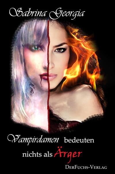 Vampirdamen bedeuten nichts als Ärger