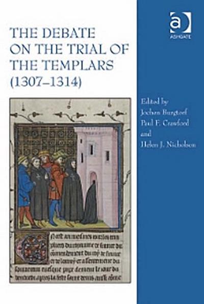 The Debate on the Trial of the Templars (1307â1314)