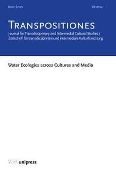 TRANSPOSITIONES 2025 Vol. 4, Issue 1: Water Ecologies across Cultures and Media
