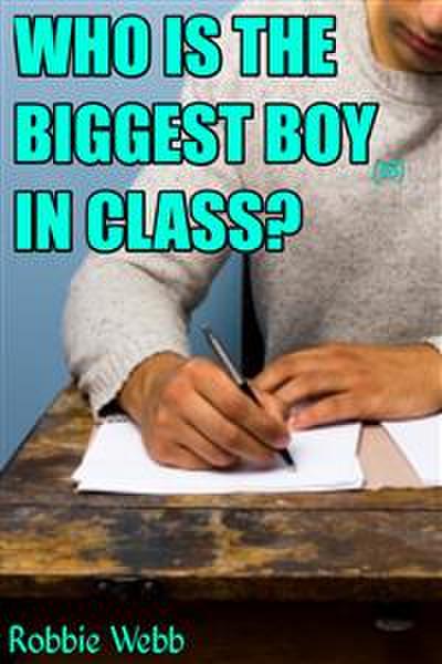 Who Is The Biggest Boy(18) In Class?